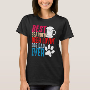 Mens Best Bearded Beer Lovin Dog Dad Ever Father's T-Shirt