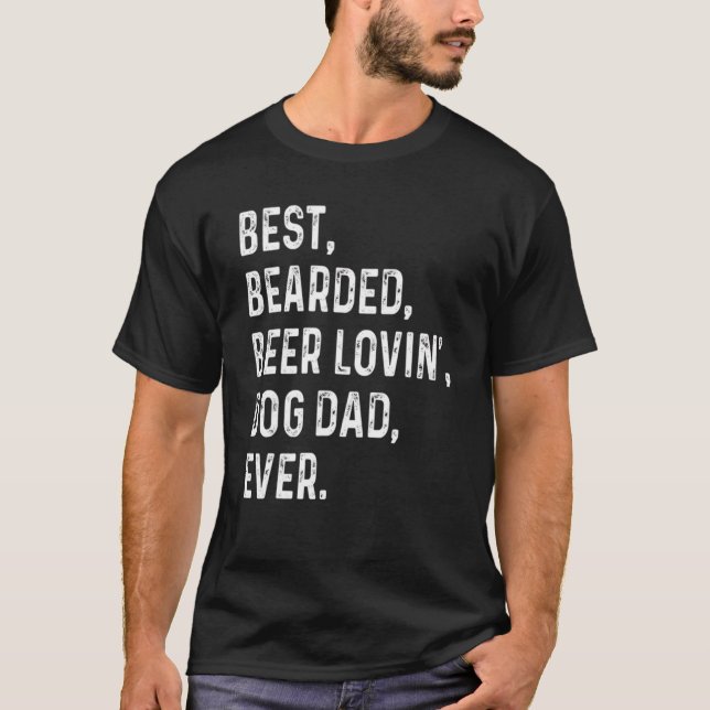 Mens Best Bearded Beer Lovin Dog Dad Pet  Owner T-Shirt (Front)