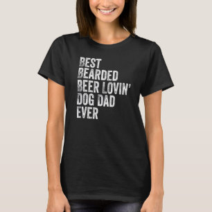 Mens Best Bearded Beer Lovin Dog Dad T-Shirt