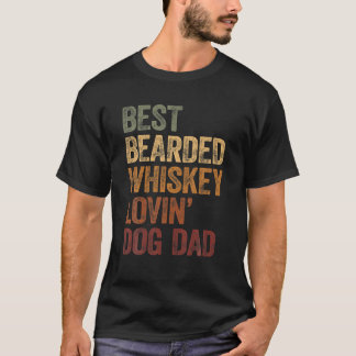 Mens Best Bearded Whiskey Lovin Dog Dad Dog Lover T-Shirt
