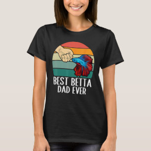 Mens Best Betta Dad Ever Fish Aquarium Matching Fi T-Shirt