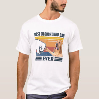 Mens Best Bloodhound Dad Ever Funny Dog Lover Fath T-Shirt