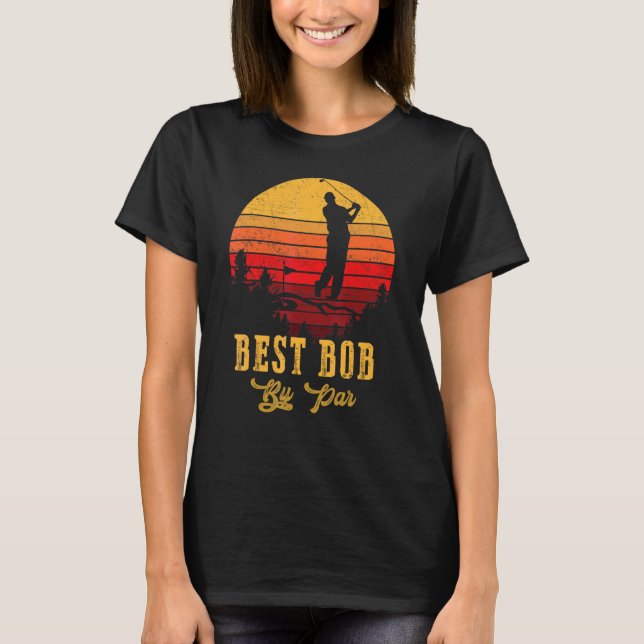 Mens Best Bob By Par Father's Day Golf Golfing 1 T-Shirt (Front)