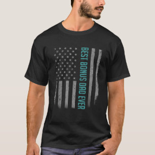 Mens Best Bonus Dad Ever American Flag Gift For Fa T-Shirt