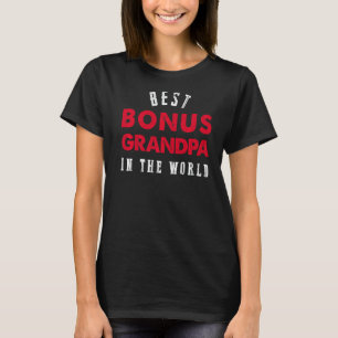 Mens Best Bonus Grandpa In The World Bonus Grandpa T-Shirt