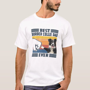 Mens Best Border Collie Dad Ever Funny Dog Lover F T-Shirt