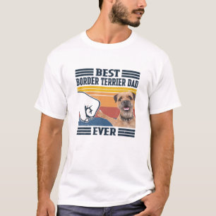 Mens Best Border Terrier Dad Ever Funny Dog Lover T-Shirt