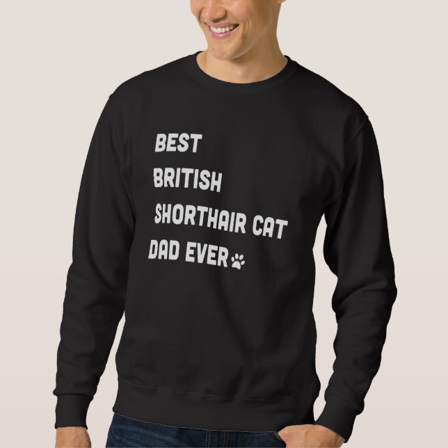 Mens Best British Shorthair Cat Dad Sweatshirt (Front)
