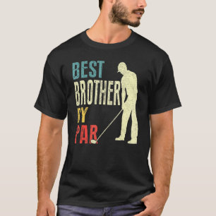 Mens Best Brother By Par  Golf  Father's Day  Dadd T-Shirt