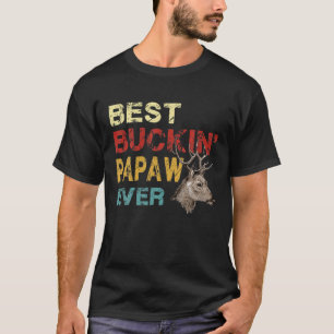 Mens Best Buckin Papaw Ever Deer Hunting Bucking F T-Shirt