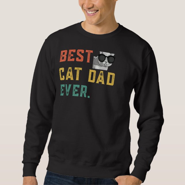 Mens Best Cat Dad Ever Cat Daddy Funny Sweatshirt (Front)