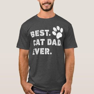 Mens Best Cat Dad Ever  Fathers Day Gifts From T-Shirt