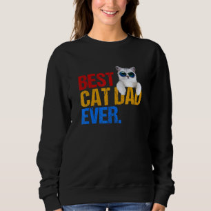 Mens Best Cat Dad Ever Fun Cat Owner Father Cat Sweatshirt