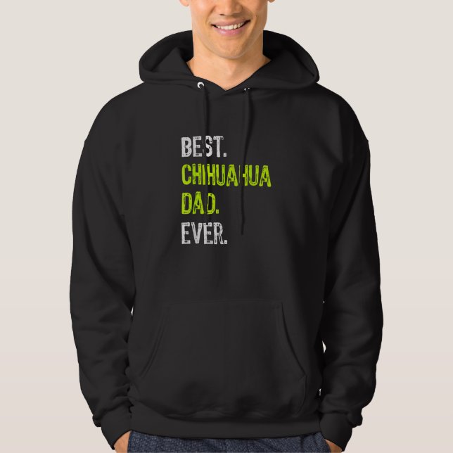 Mens Best Chihuahua Dad Ever  Dog Fathers Day Hoodie (Front)
