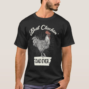 Mens Best Cluckin' Dad Ever Chicken Dad Farmer Fat T-Shirt
