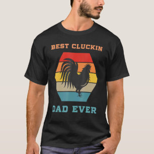 Mens Best Cluckin Dad Ever Chicken Owner Fathers D T-Shirt