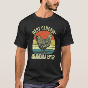 Mens Best cluckin grandma ever clucking chicken f T-Shirt