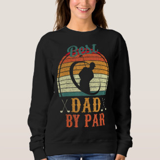 Mens Best Dad By Par Daddy Father's Day  Golf Vint Sweatshirt