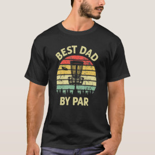 Mens Best Dad By Par Disc Golf Golfer Player Fath T-Shirt