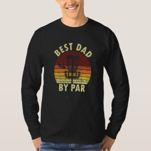Mens Best Dad By Par  Disc Golfer Dad Disc Golfing T-Shirt