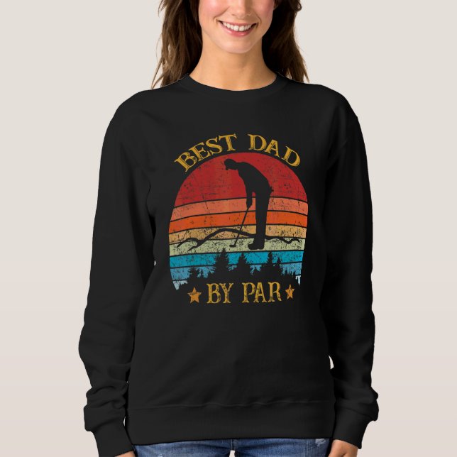 Mens Best Dad By Par Father's Day Golf Golfing 3 Sweatshirt (Front)