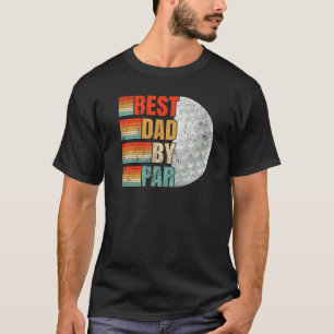 Mens Best Dad By Par Vintage Golfing Golf Dad Fath T-Shirt