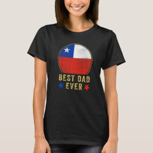 Mens Best Dad Ever Chilean Father Country Chile Fl T-Shirt