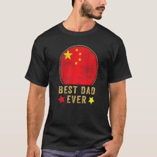 Mens Best Dad Ever Chinese Father Country China Fl T-Shirt