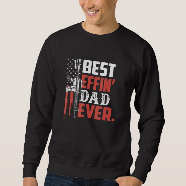Mens Best Dad Ever Daddy Gun Rights Ar-15 American Sweatshirt (Front)