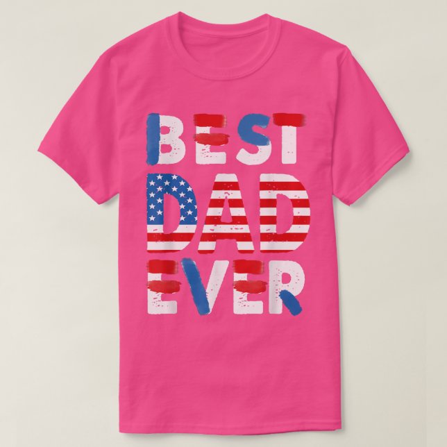 Mens Best Dad Ever  Father's day 4th of July US Am T-Shirt (Design Front)