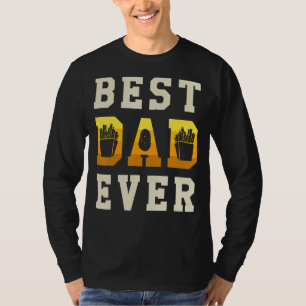 Mens Best Dad Ever French Fries Potato Eater Fathe T-Shirt
