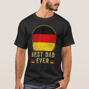 Mens Best Dad Ever German Father Country Germany F T-Shirt