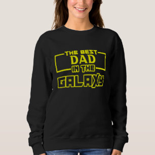 Mens Best Dad In The Galaxy Cool Daddy Father Chie Sweatshirt