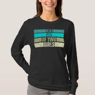 Mens Best Dad Of Two Girl T-Shirt
