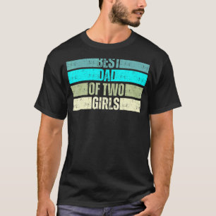 Mens Best Dad Of Two Girl T-Shirt
