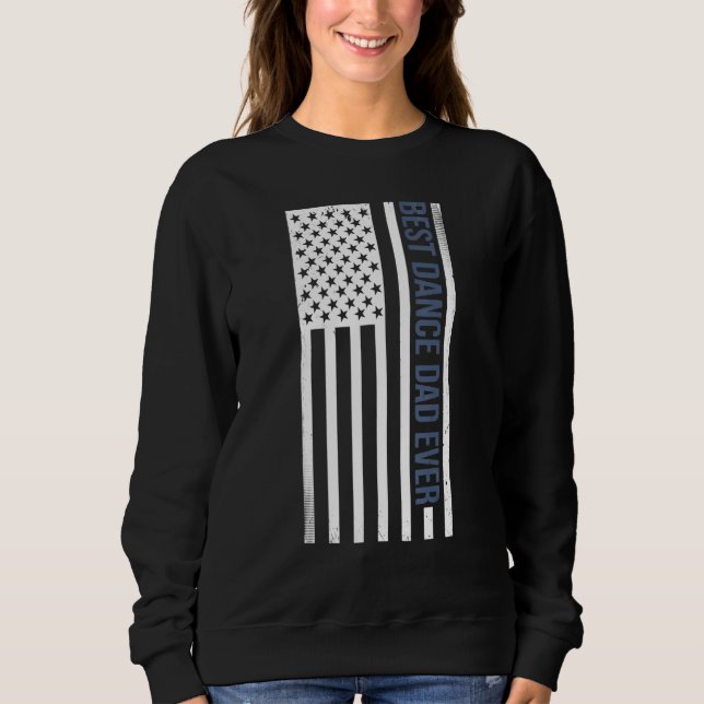 Mens Best Dance Dad Ever Dancing Father Of A Dance Sweatshirt (Front)