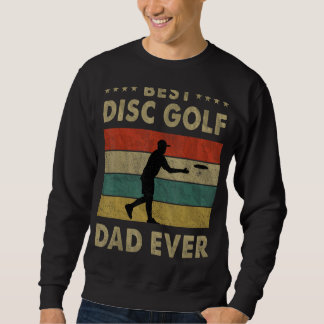 Mens Best Disc Golf Dad Ever Vintage Disc Golf Fat Sweatshirt