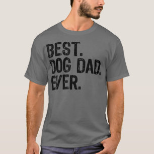 Mens Best Dog Dad Ever Daddy Cool Funny Father's D T-Shirt