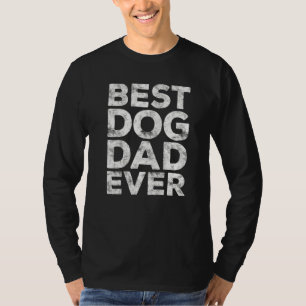 Mens Best Dog Dad Ever Dog For Best Father T-Shirt