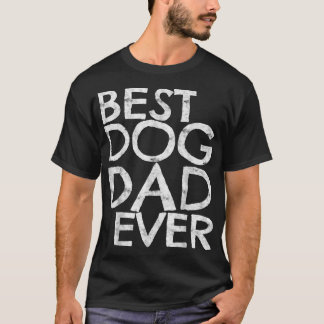 Mens Best Dog Dad Ever  Dog Lover Gift  T-Shirt