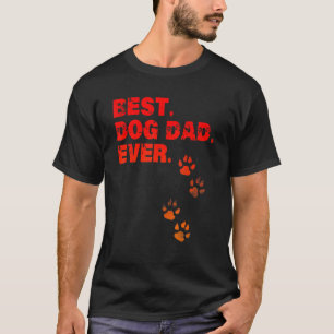 Mens Best Dog Dad Ever For Father's Day T-Shirt