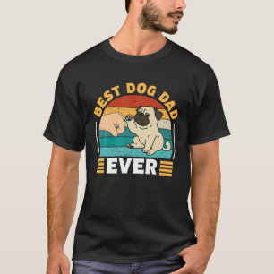 Mens Best Dog Dad Ever, Funny Pug Vintage Retro, B T-Shirt