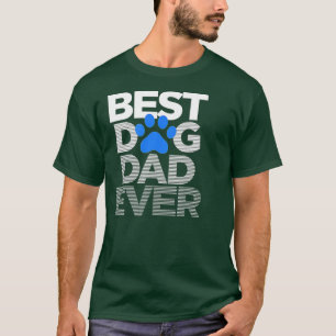 Mens Best Dog Dad Ever  Husband Fathers Day Gifts  T-Shirt