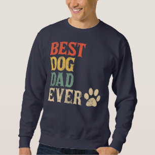 Mens Best Dog Dad Ever Vintage Dog Daddy Retro Sweatshirt