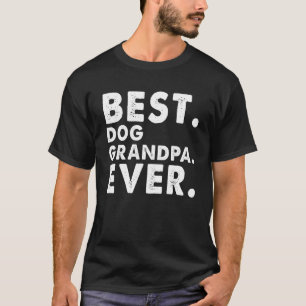 Mens Best Dog Grandpa Ever Dog Grandpa T-Shirt