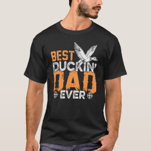 Mens Best Duckin`Dad Ever Hunting Hunter Men T-Shirt