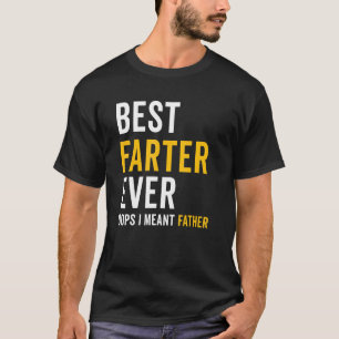 Mens Best Farter Ever Oops I Meant Father  Father' T-Shirt