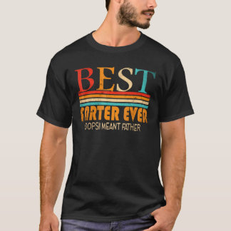 Mens Best Farter Ever Oops I Meant Father Father's T-Shirt