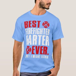 Mens Best Firefighter Farter Ever Funny Dad Firema T-Shirt
