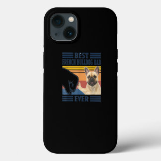 Mens Best French Bulldog Dad Ever Funny Dog Lover  iPhone 13 Case
